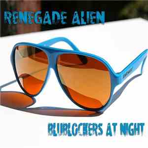 Renegade Alien - Blublockers At Night