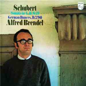 Schubert – Alfred Brendel - Sonata In A, D.959 – German Dances, D.790
