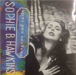 Sophie B. Hawkins - Tongues And Tails