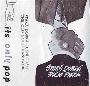 Stará Dobrá Ruční Práce - It's Only Pop