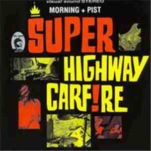 Superhighway Carfire - Morning + Pist