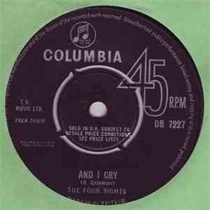 The Four Sights  - And I Cry