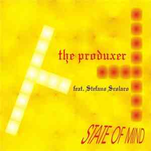The Produxer Feat. Stefano Scolaro - State Of Mind