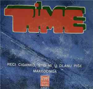 Time  - Reci Ciganko, Što Mi U Dlanu Piše / Makedonija