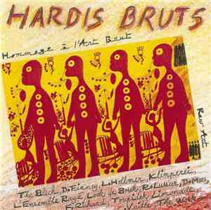 Various - Hardis Bruts (Hommage À L'Art Brut)