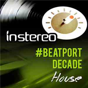 Various - InStereo #BeatportDecade House