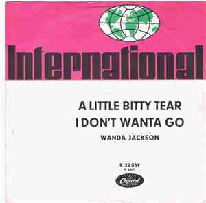 Wanda Jackson - A Little Bitty Tear / I Don't Wanta Go