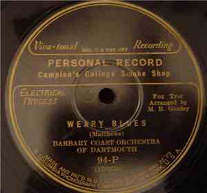 Barbary Coast Orchestra Of Dartmouth - Weary Blues / Canzone-Amorosa (Venetian Love Song)