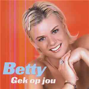 Betty  - Gek Op Jou