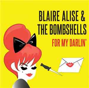 Blaire Alise & The Bombshells - For My Darlin'
