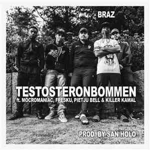 Braz  Feat. MocroManiac & Fresku, Pietju Bell, Killer Kamal - Testosteronbo ...