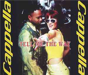 Cappella - Tell Me The Way