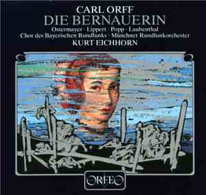 Carl Orff - Ostermayer, Lippert, Popp, Laubenthal, Chor Des Bayerischen Run ...