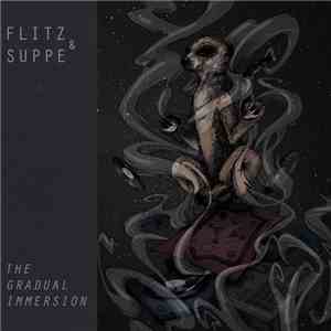 Flitz & Suppe - The Gradual Immersion