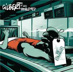 Gilbert Et Ses Problèmes - En Transit