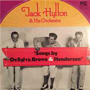 Jack Hylton And His Orchestra - Songs by DeSylva, Brown and Henderson