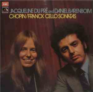 Jacqueline Du Pré And Daniel Barenboim - Chopin/Franck: Cello Sonatas