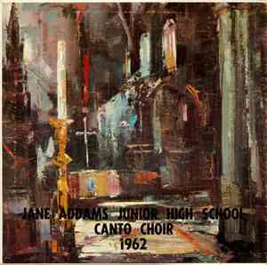Jane Addams Jr. High School Canto Choir - Jane Addams Jr. High School Canto ...
