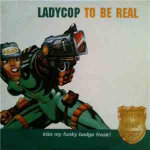 LadyCop - To Be Real