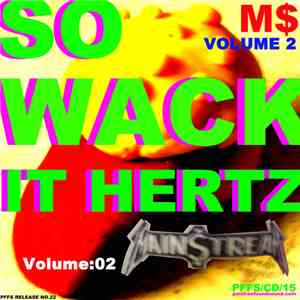 Main$tream - So Wack It Hertz Volume 2