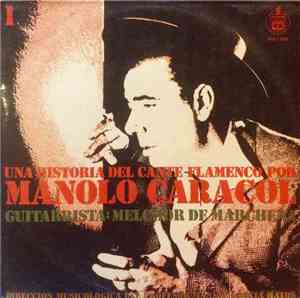 Manolo Caracol - Una Historia Del Cante Flamenco / Vol.1