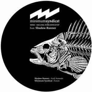 Minimum Syndicat Featuring Shadow Runner - Killing Forcefield EP