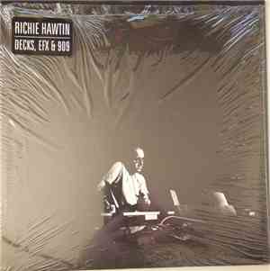 Richie Hawtin - Decks, EFX & 909