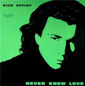 Rick Astley - Never Knew Love