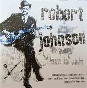 Robert Johnson - Love In Vain