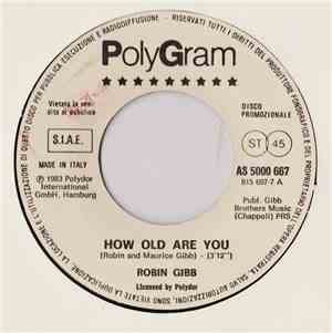 Robin Gibb / Bee Gees - How Old Are You / Life Goes On