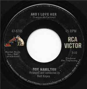 Roy Hamilton  - And I Love Her / Tore Up Over You