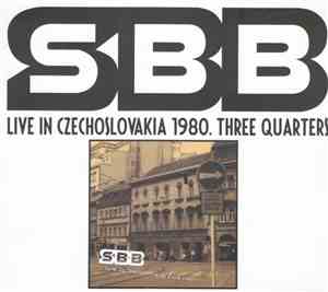 SBB - Live In Czechoslovakia 1980. Three Quarters