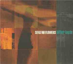 Send No Flowers  - Bitter Taste