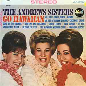 The Andrews Sisters - The Andrews Sisters Go Hawaiian