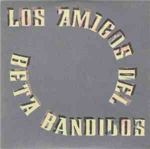 The Beta Band - Los Amigos Del Beta Bandidos