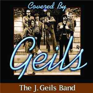 The J. Geils Band - Covered By Geils