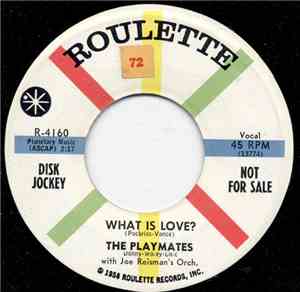 The Playmates With Joe Reisman's Orchestra - What Is Love? / I Am