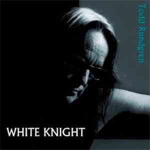 Todd Rundgren - White Knight