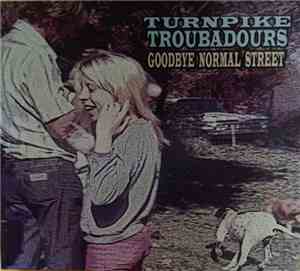 Turnpike Troubadours - Goodbye Normal Street