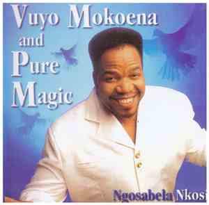 Vuyo Mokoena And Pure Magic  - Ngosabela Nkosi