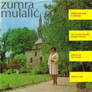 Zumra Mulalić - Skupile Se Cure U Sokaku