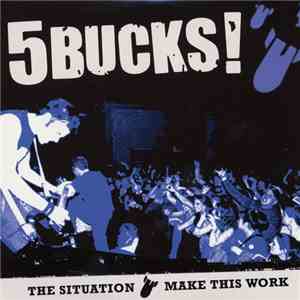 5 Bucks! - The Situation