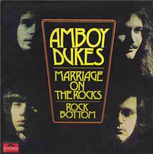 Amboy Dukes - Marriage On The Rocks - Rock Bottom