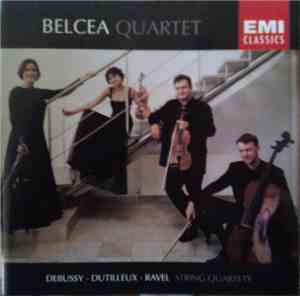 Belcea Quartet - Debussy · Dutilleux · Ravel - String Quartets