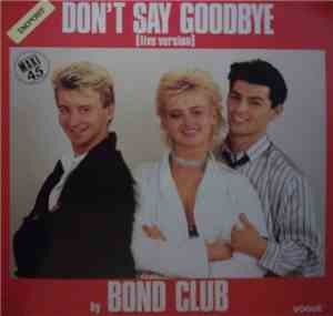Bond Club - Don't Say Goodbye (Live Version)