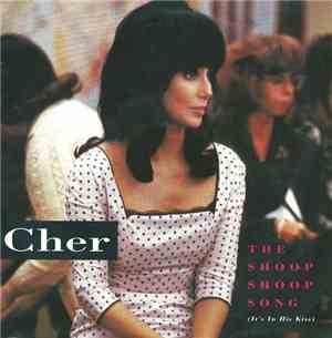 Cher - The Shoop Shoop Song (It's In His Kiss)
