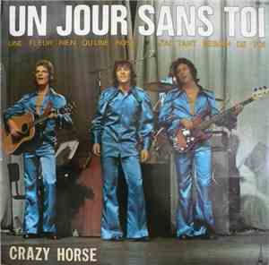 Crazy Horse  - Un Jour Sans Toi