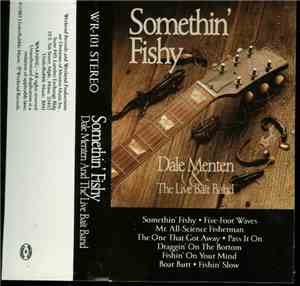 Dale Menten & The Live Bait Band - Somethin' Fishy