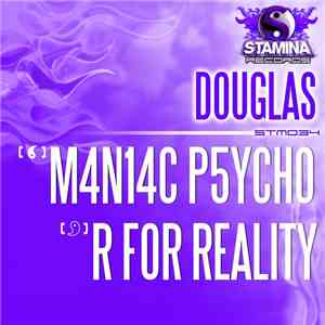 Douglas - M4N14C P5YCH0 / R For Reality