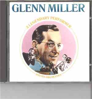 Glenn Miller - A Legendary Performer